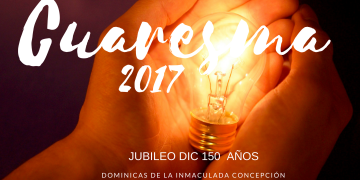 CUARESMA 2017. Un tiempo para reencontrar la Luz